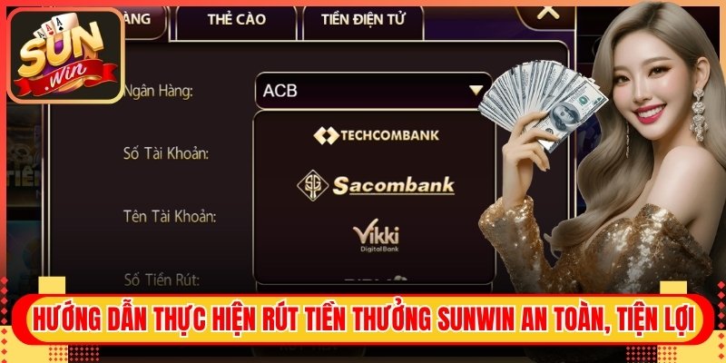 Sunwin 🎯 Link Vào Sun Win - Tải App iOS/ Android APK 6 Hướng dẫn rút tiền thưởng Sunwin an toàn, tiện lợi